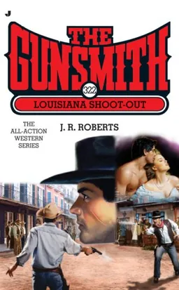 The Gunsmith 322: Louisiana Shoot-out (Gunsmith, The)