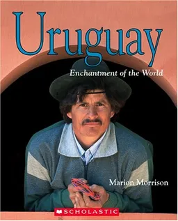 Uruguay (Enchantment of the World. Second Series)