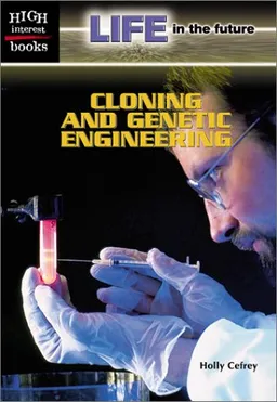 Cloning and Genetic Engineering (Life in the Future)