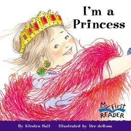 I'm a Princess (My First Reader)