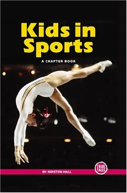 Kids In Sports: A Chapter Book (True Tales: Sports)