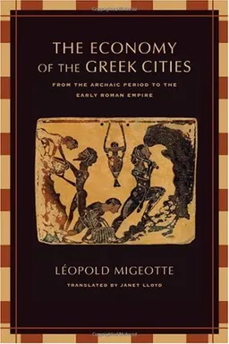 The Economy of the Greek Cities: From the Archaic Period to the Early Roman Empire (The Joan Palevsky Imprint Classical Literature)