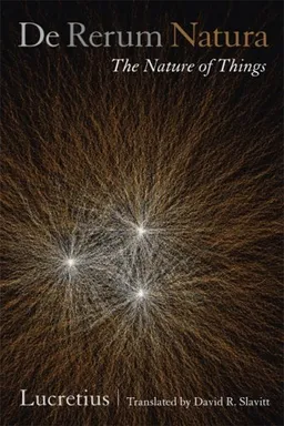 De Rerum Natura (The Nature of Things): A Poetic Translation (Joan Palevsky Book in Classical Literature)