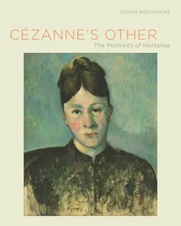 Cézanne's Other: The Portraits of Hortense
