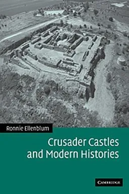 עטיפת הספר Crusader Castles and Modern Histories מאת Ronnie Ellenblum