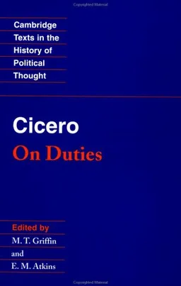 Cicero: On Duties (Cambridge Texts in the History of Political Thought)