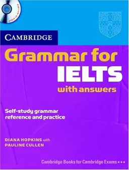 Cambridge Grammar for IELTS Student's Book with Answers and Audio CD (Cambridge Grammar for First Certificate, IELTS, PET)