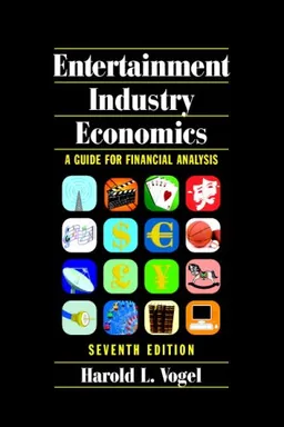 Entertainment Industry Economics: A Guide for Financial Analysis