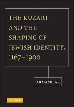 The Kuzari and the Shaping of Jewish Identity, 1167-1900