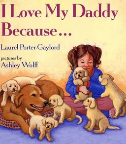 I Love My Daddy Because ...