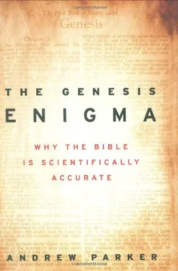 The Genesis Enigma: Why the Bible Is Scientifically Accurate