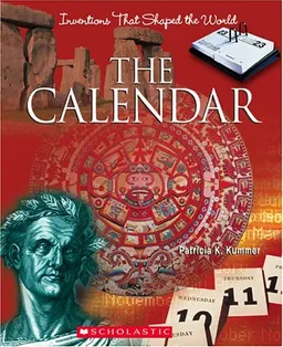 The Calendar (Inventions That Shaped the World)