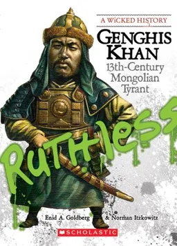 Genghis Khan: 13th–Century Mongolian Tyrant (Wicked History)