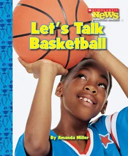 Let's Talk Basketball (Scholastic News Nonfiction Readers)