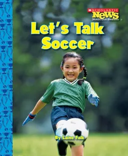 עטיפת הספר Let's Talk Soccer (Scholastic News Nonfiction Readers) מאת Laine Falk