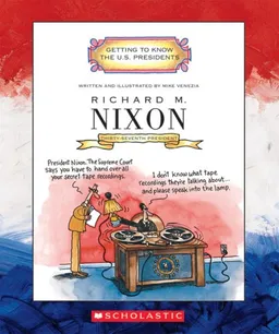 Richard M. Nixon: Thirty-seventh President 1969-1974 (Getting to Know the Us Presidents)