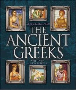 The Ancient Greeks (People of the Ancient World)