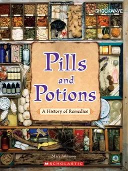 Pills and Potions: A History of Remedies (Shockwave: Science)