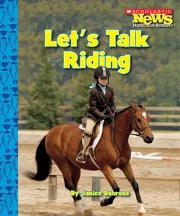 Let's Talk Riding (Scholastic News Nonfiction Readers)