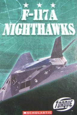 עטיפת הספר F-117A Nighthawks (Torque: Military Machines) מאת Derek Zobel