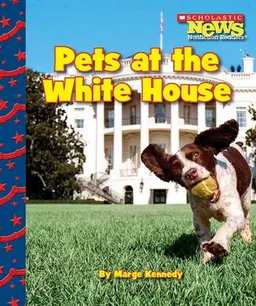 Pets at the White House (Scholastic News Nonfiction Readers)