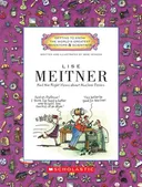 Lise Meitner: Had the Right Vision About Nuclear Fission (Getting to Know the World's Greatest Inventors and Scientists)