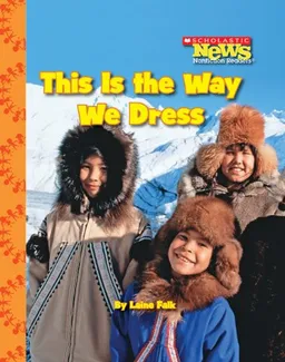עטיפת הספר This Is the Way We Dress (Scholastic News Nonfiction Readers) מאת Janice Behrens