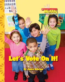 Let’s Vote on It! (Scholastic News Nonfiction Readers)