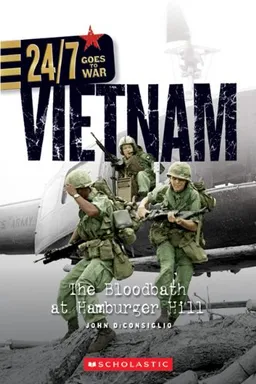 Vietnam: The Bloodbath at Hamburger Hill (24/7: Goes to War: on the Battlefield)