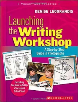 Launching the Writing Workshop: A Step-by-Step Guide in Photographs