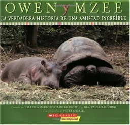 Owen y Mzee: La verdadera historia de una amistad increible (Owen And Mzee) (Spanish Edition)