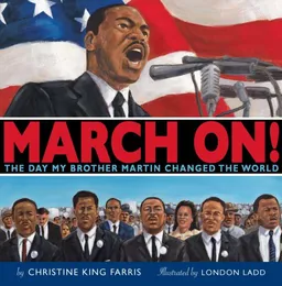 March On!: The Day My Brother Martin Changed The World
