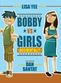 עטיפת הספר Bobby vs. Girls (Accidentally) מאת Lisa Yee