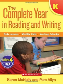 Complete Year in Reading and Writing: Kindergarten: Daily Lessons - Monthly Units - Yearlong Calendar