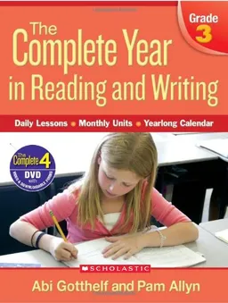 Complete Year in Reading and Writing: Grade 3: Daily Lessons - Monthly Units - Yearlong Calendar