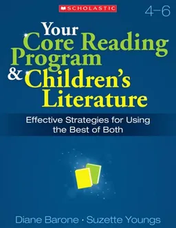 עטיפת הספר Your Core Reading Program & Children's Literature: Effective Strategies for Using the Best of Both מאת Diane Barone
