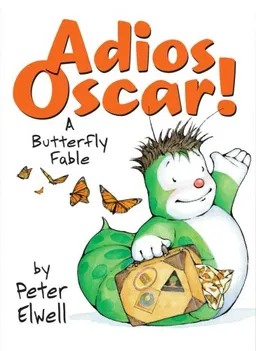 Adios, Oscar!: A Butterfly Fable