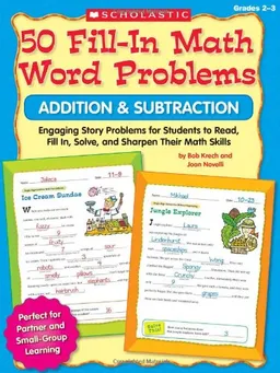 עטיפת הספר 50 Fill-in Math Word Problems: Addition & Subtraction: Engaging Story Problems for Students to Read, Fill-in, Solve, and Sharpen Their Math Skills מאת Bob Krech