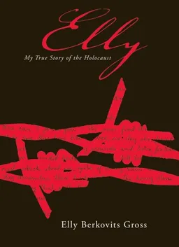 Elly: My True Story Of The Holocaust
