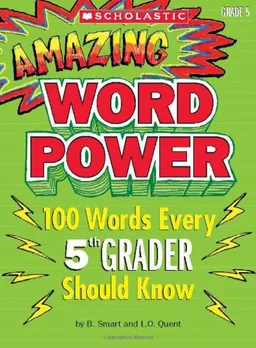 Amazing Word Power Grade 5: 100 Words Every 5th Grader Should Know