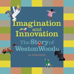 The Story Of Weston Woods (Imagination And Innovation)