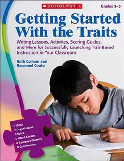 עטיפת הספר Getting Started With the Traits: 3-5: Writing Lessons, Activities, Scoring Guides, and More for Successfully Launching Trait-Based Instruction in Your Classroom מאת Ruth Culham