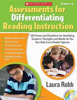 Assessments for Differentiating Reading Instruction: 100 Forms on CD and Checklists for Identifying Students' Strengths and Needs So You Can Help Every Reader Improve