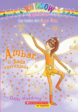 Ambar, El Hada Anaranjada (Amber The Orange Fairy) (Rainbow Magic) (Spanish Edition)