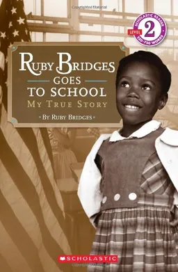 Ruby Bridges Goes To School: My True Story (Scholastic Reader Level 2)