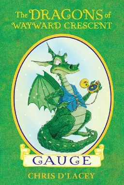 עטיפת הספר Gauge (The Dragons Of Wayward Crescent) מאת Chris D'Lacey