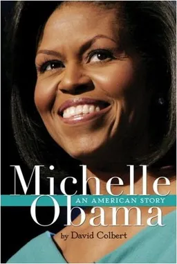 עטיפת הספר Michelle Obama: An American Story מאת David Colbert