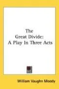 The Great Divide: A Play In Three Acts