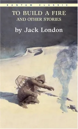 עטיפת הספר To Build a Fire and Other Stories (Bantam Classics) מאת Jack London