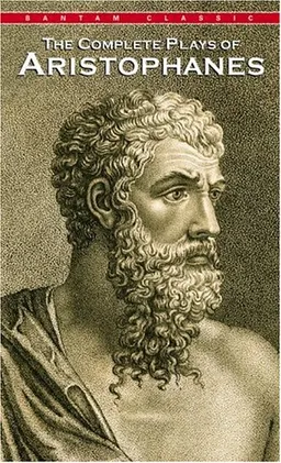 Complete Plays of Aristophanes (Bantam Classics)